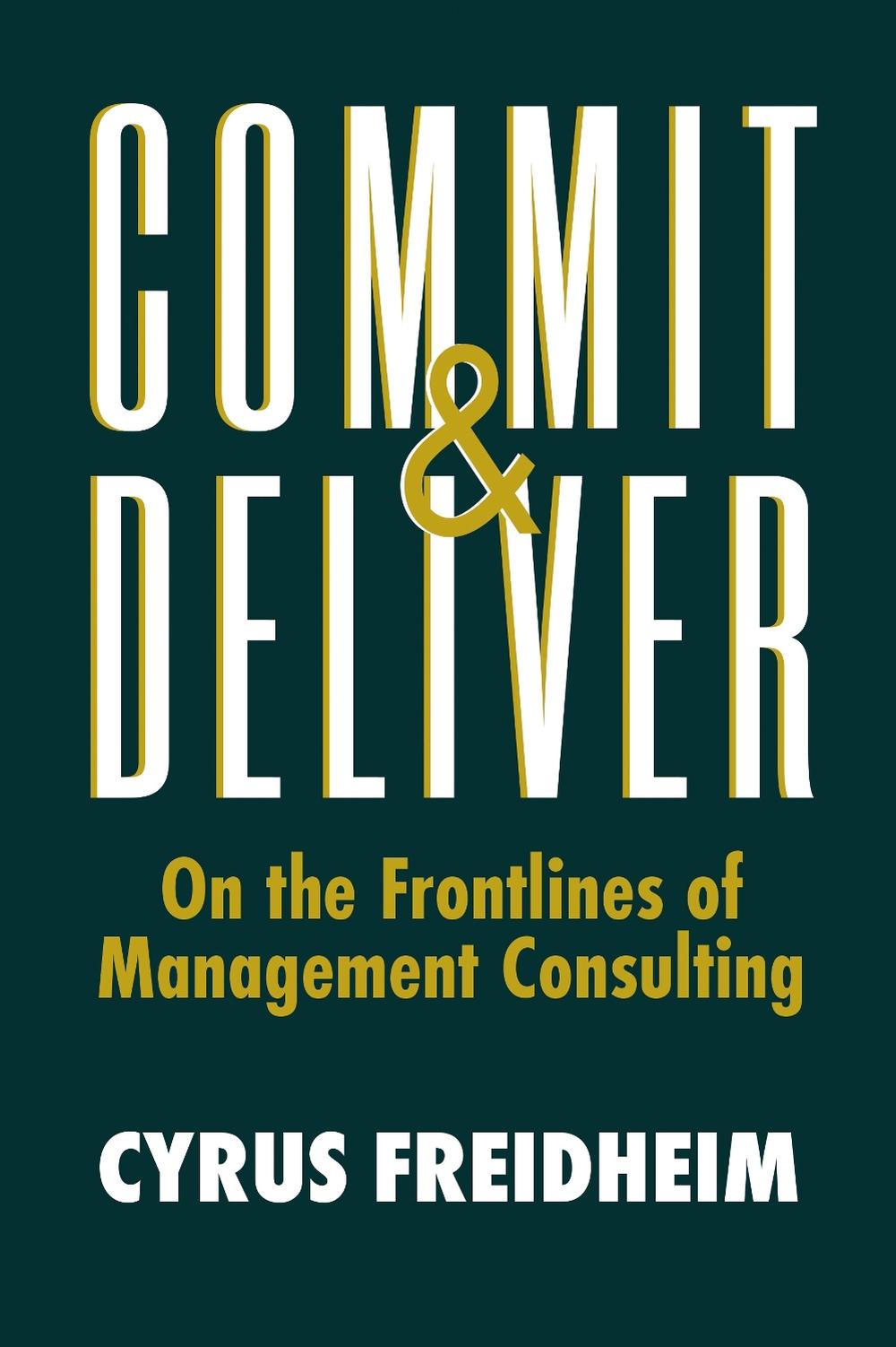 Commit & Deliver by Cyrus Freidheim - ISBN: 9781953295675