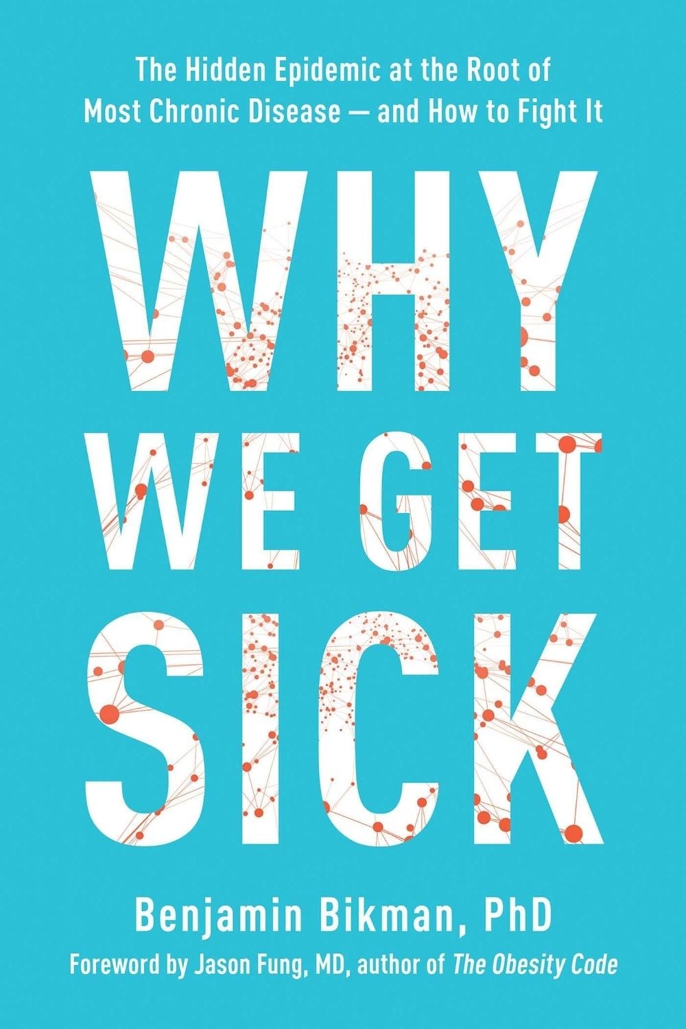 Why We Get Sick by Benjamin Bikman - ISBN: 9781953295774