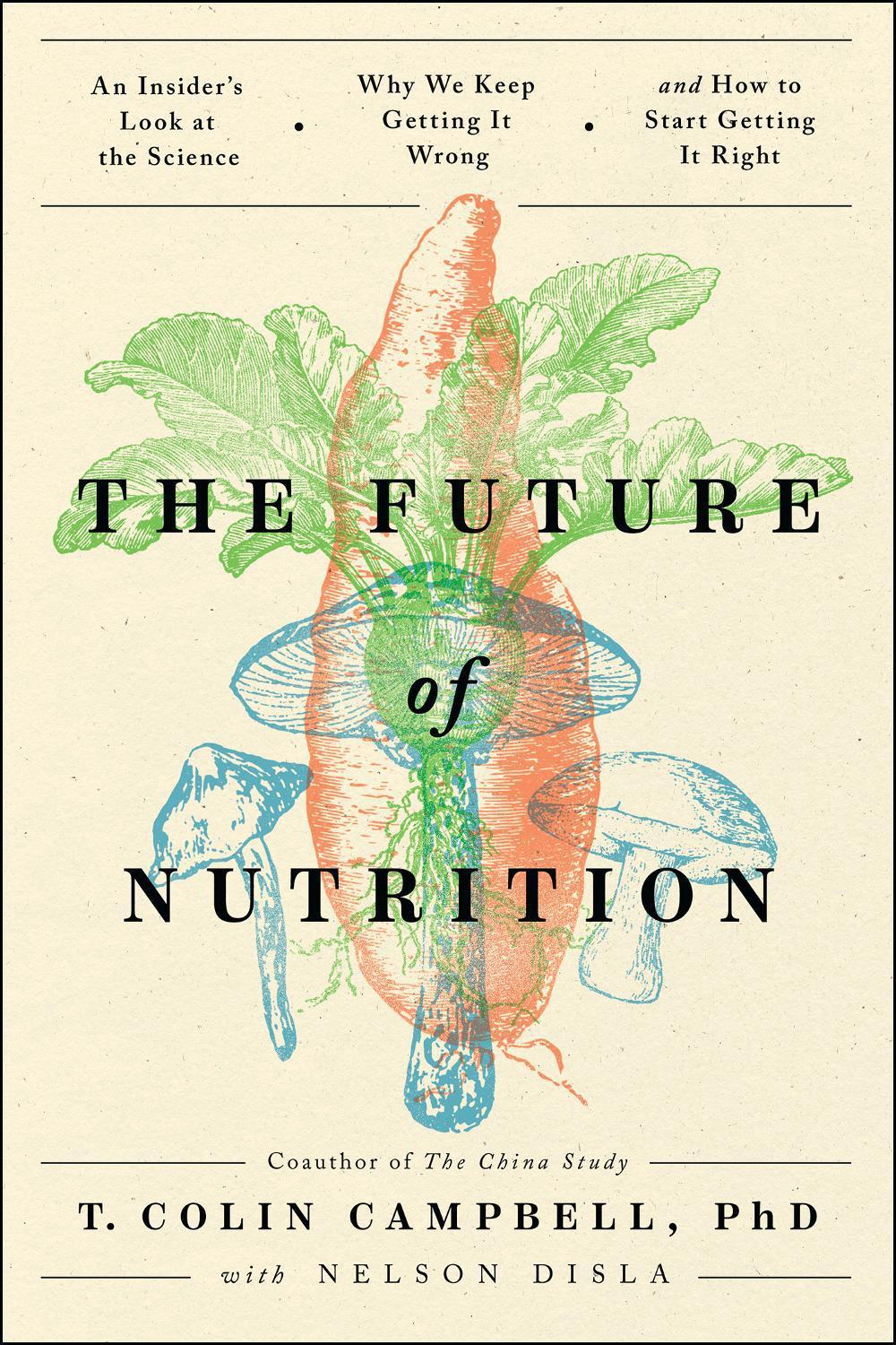 The Future of Nutrition by T. Colin Campbell - ISBN: 9781953295811