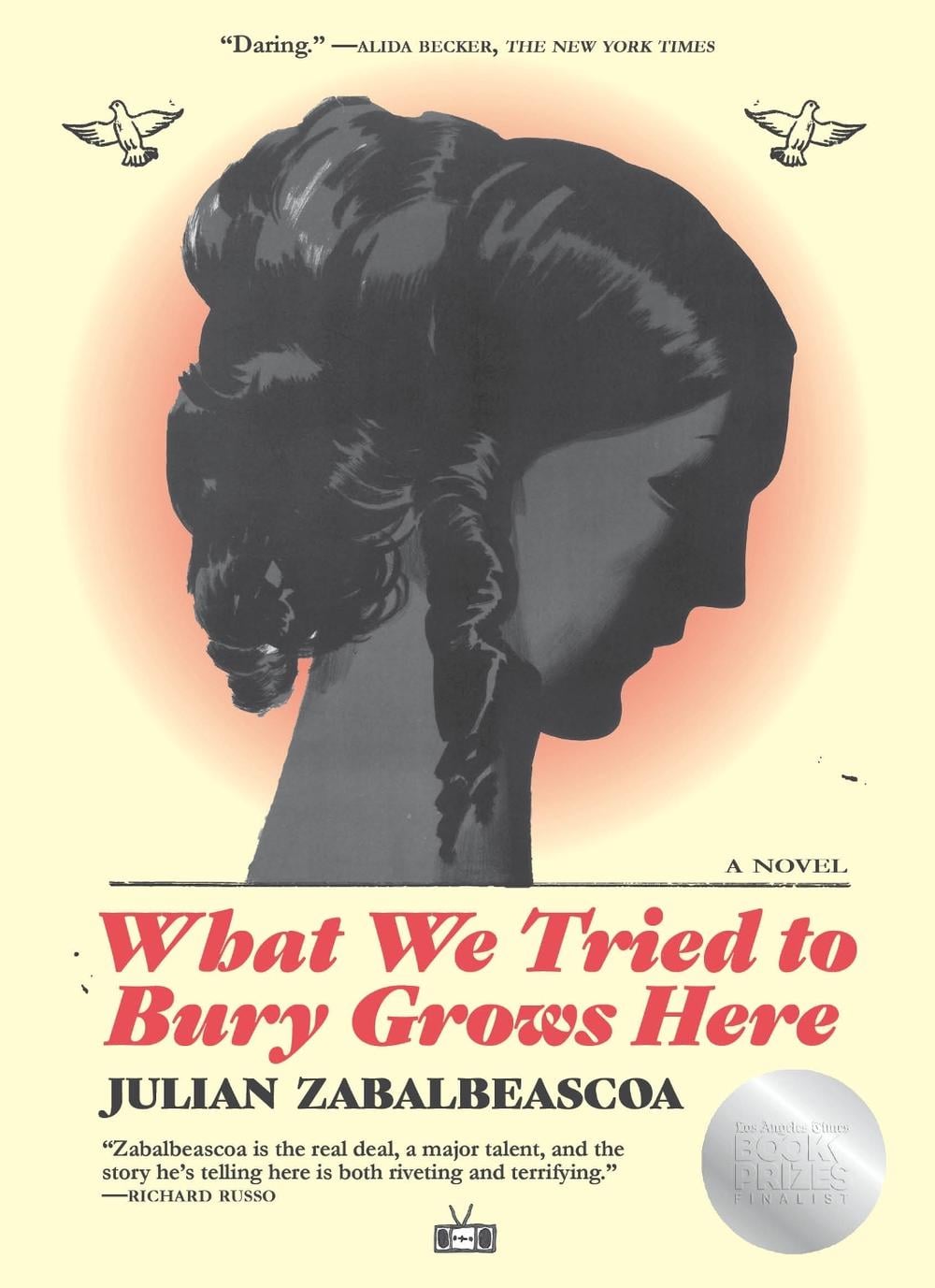 What We Tried to Bury Grows Here by Julian Zabalbeascoa - ISBN: 9781953387264
