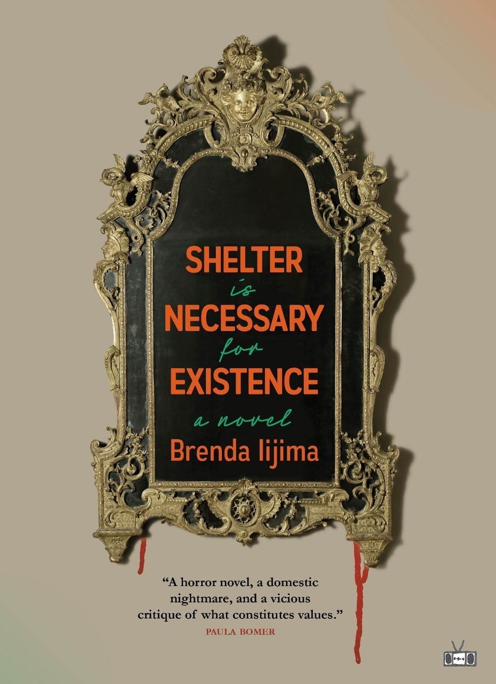 Shelter is Necessary for Existence by Brenda Iijima - ISBN: 9781953387592