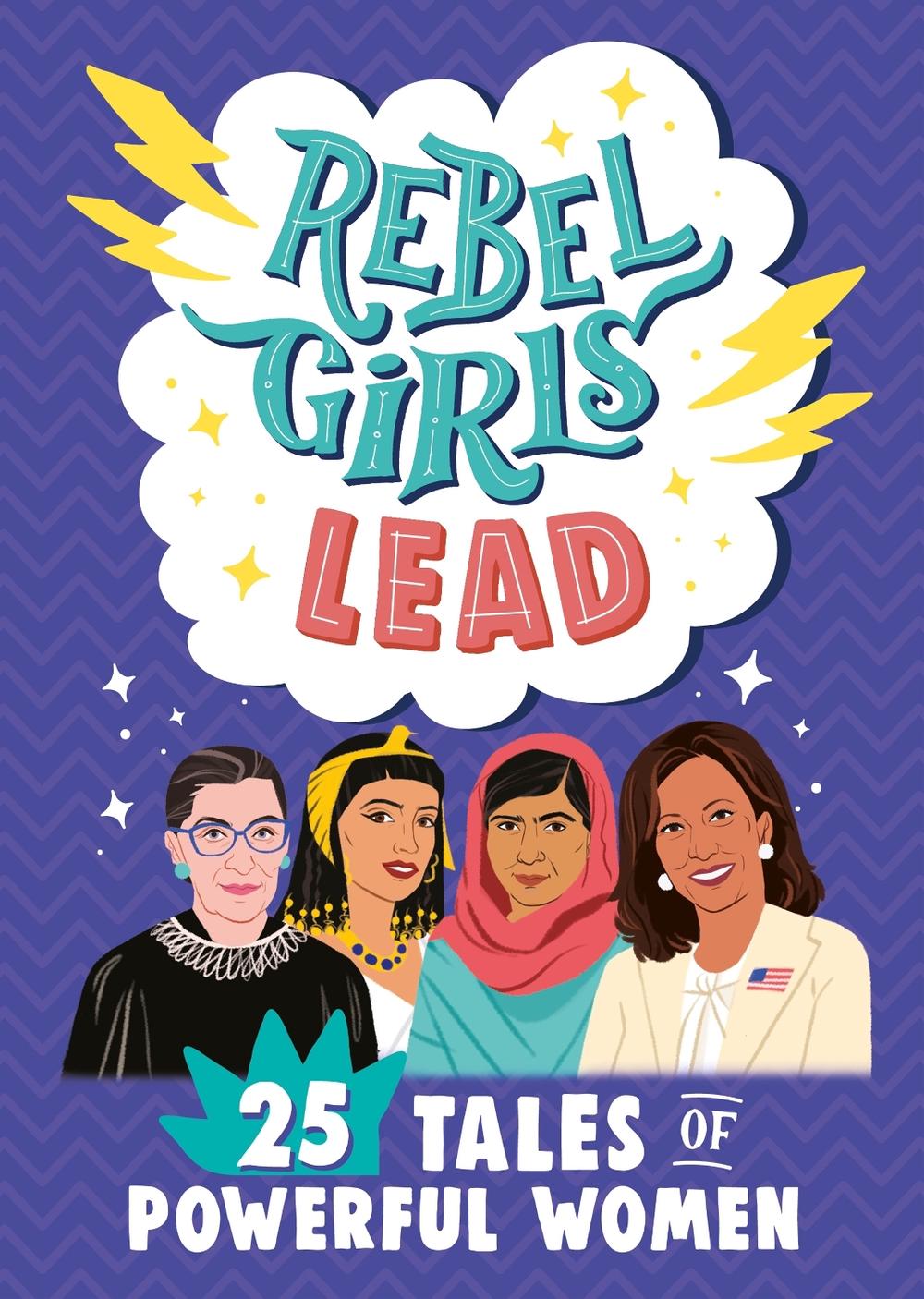 Rebel Girls Lead: 25 Tales of Powerful Women by Rebel Girls - ISBN: 9781953424068