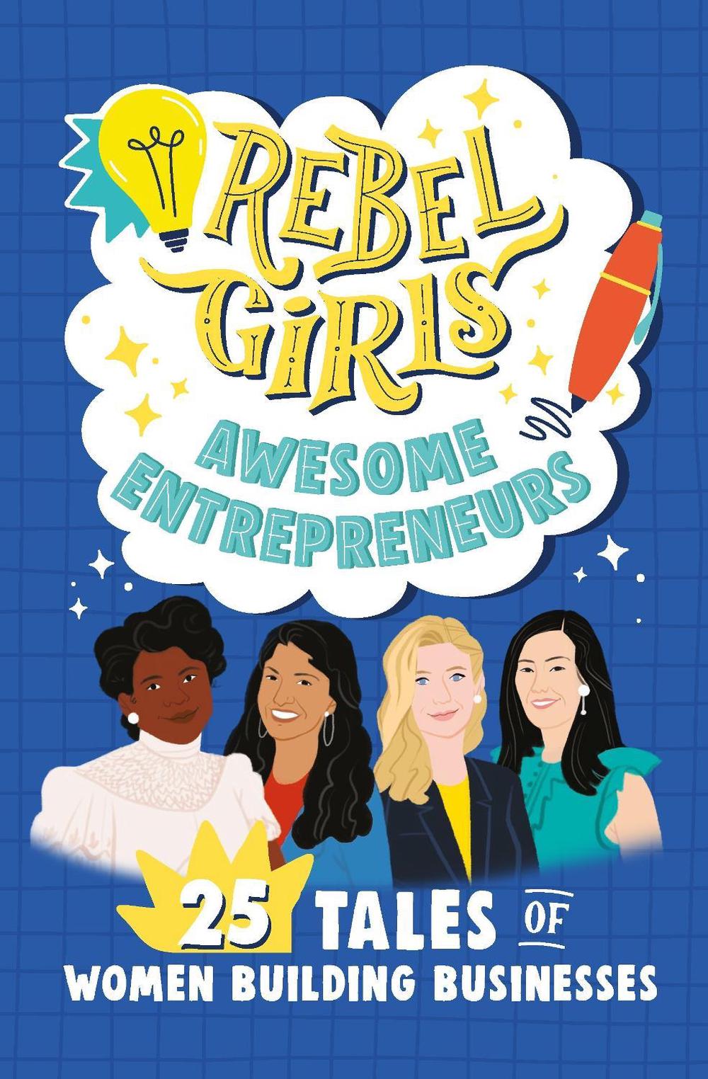 Rebel Girls Awesome Entrepreneurs: 25 Tales of Women Building Businesses by Rebel Girls - ISBN: 9781953424235