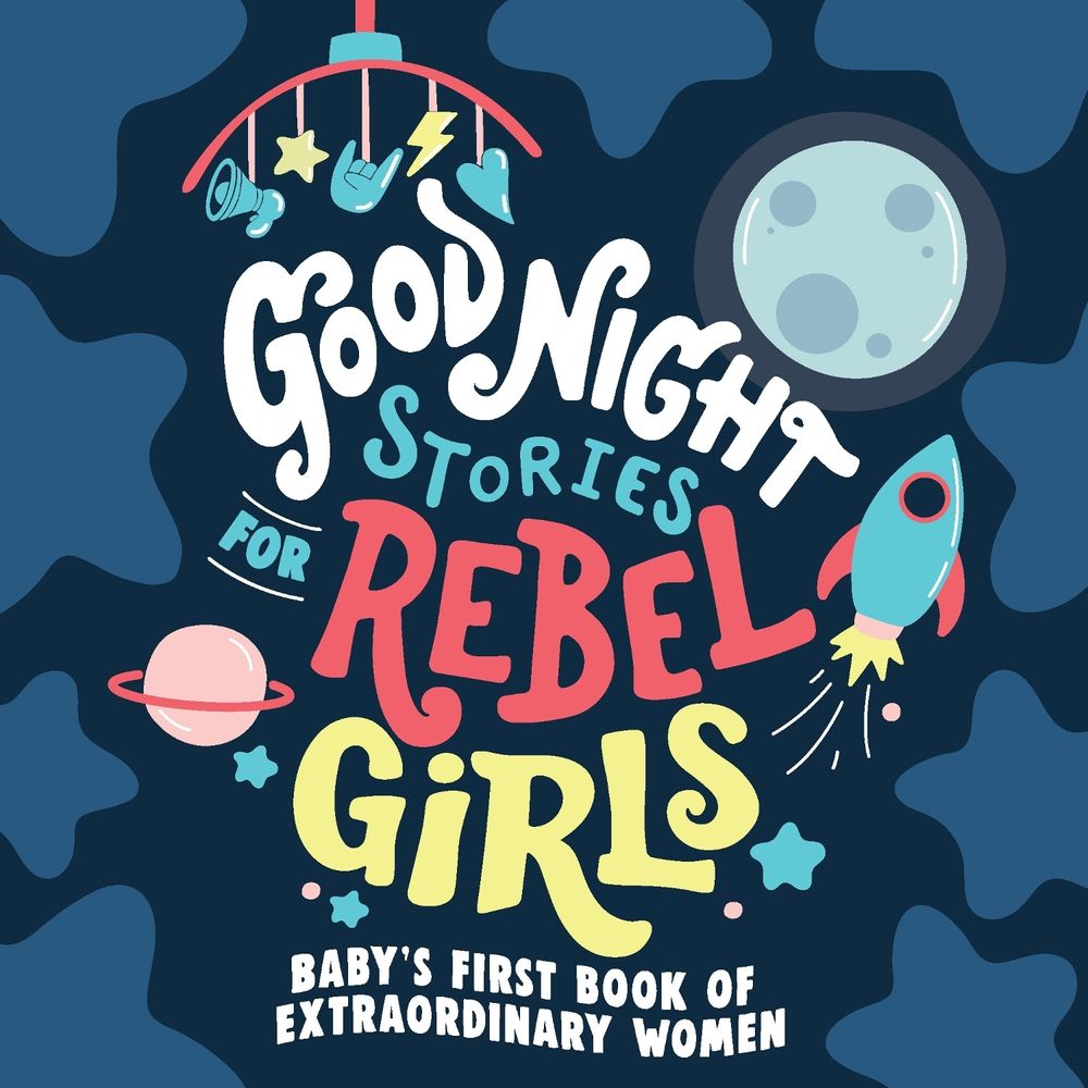 Good Night Stories for Rebel Girls: Baby's First Book of Extraordinary Women by Rebel Girls - ISBN: 9781953424372
