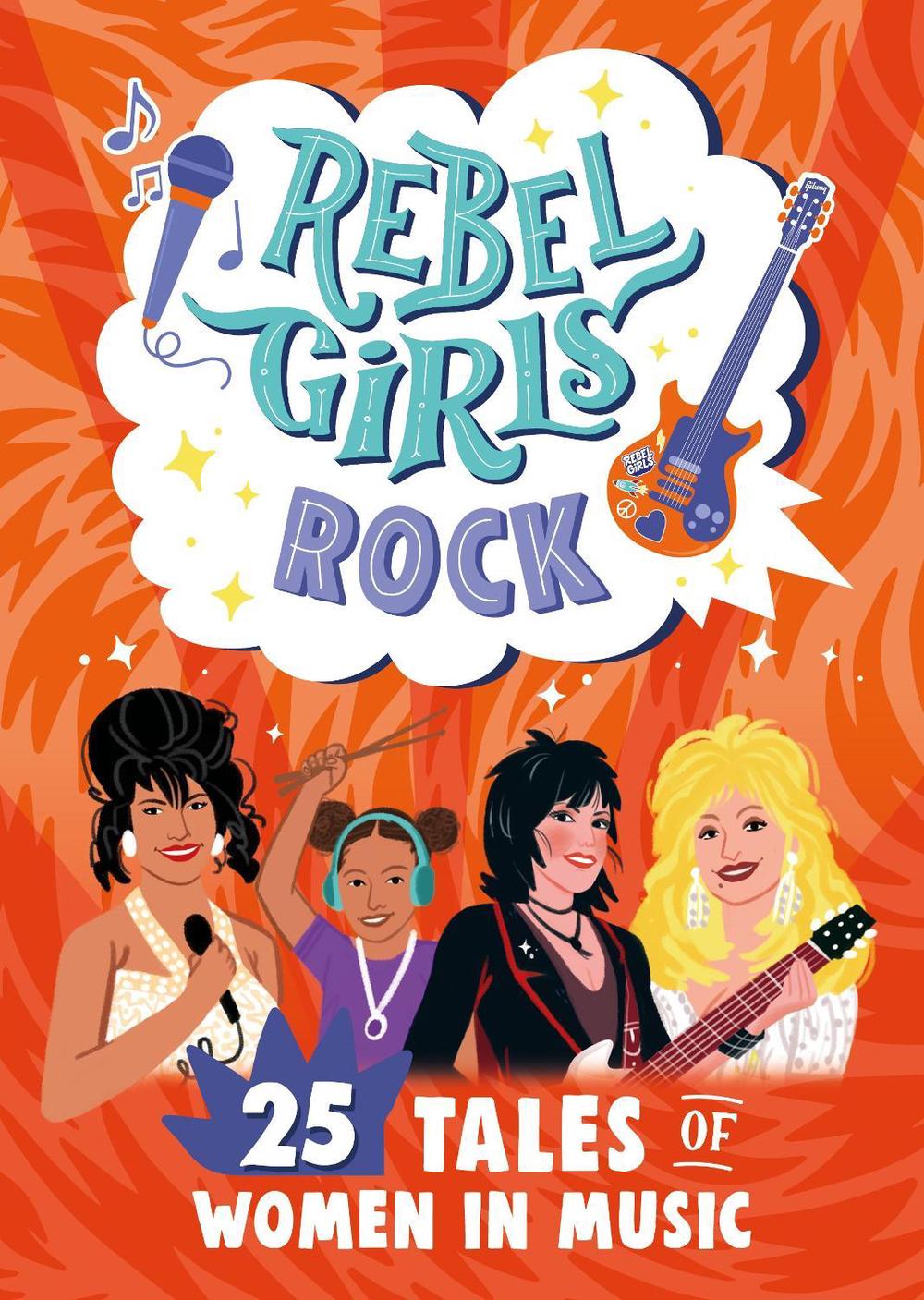 Rebel Girls Rock: 25 Tales of Women in Music by Rebel Girls - ISBN: 9781953424440