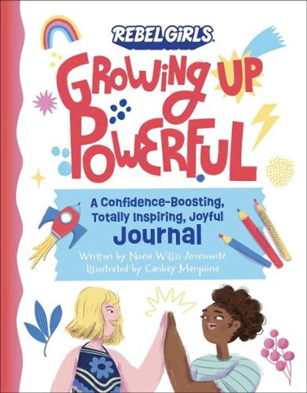 Growing Up Powerful Journal by Nona Willis Aronowitz - ISBN: 9781953424716