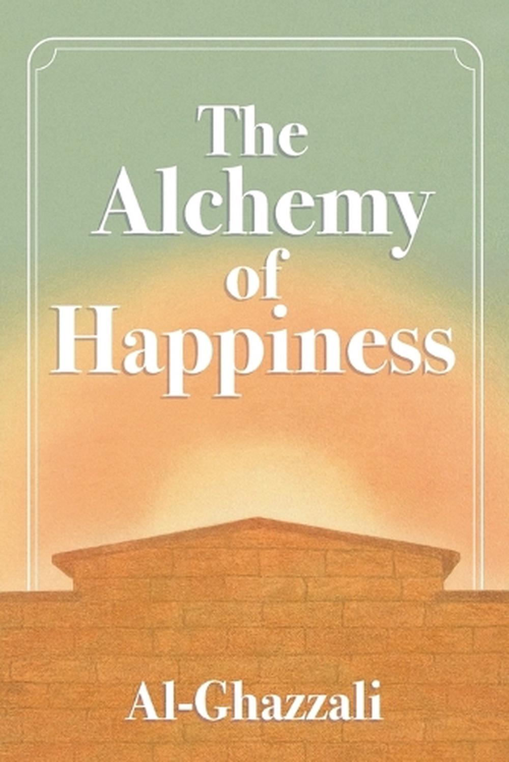 The Alchemy of Happiness, 9781953450753