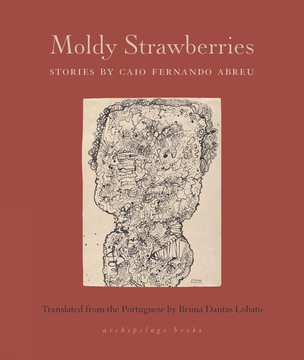 Moldy Strawberries by Caio Fernando Abreu - ISBN: 9781953861207