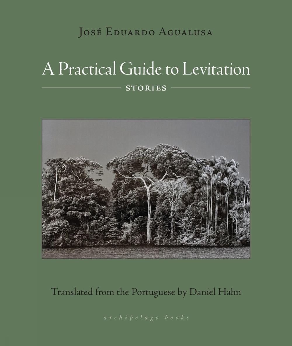 A Practical Guide to Levitation by Jose Eduardo Agualusa - ISBN: 9781953861627