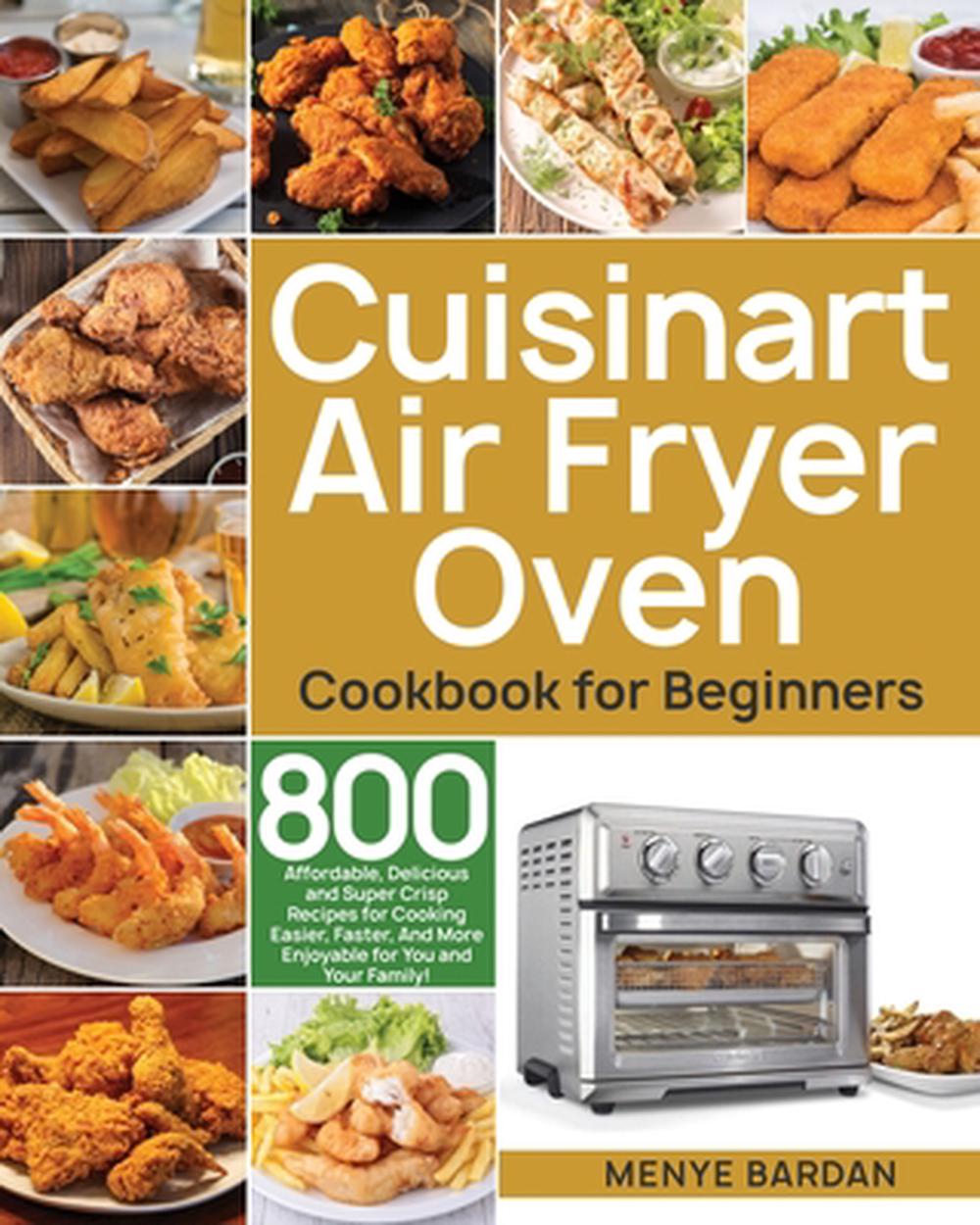 Cuisinart Air Fryer Oven Cookbook for Beginners, 9781953972781