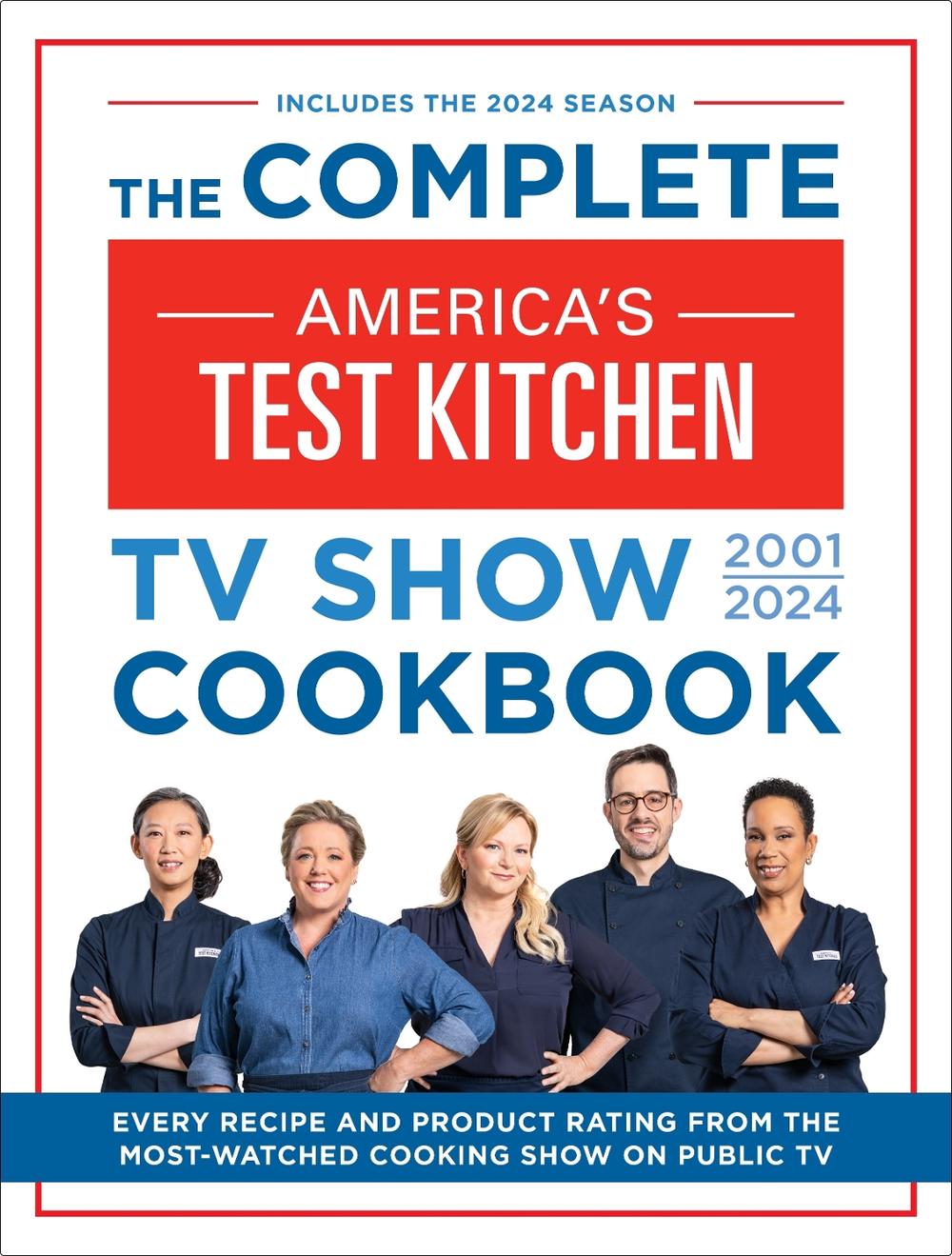 The Complete America’s Test Kitchen TV Show Cookbook 2001–2024 by America's Test Kitchen - ISBN: 9781954210615