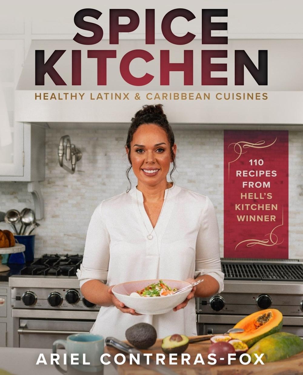 Spice Kitchen: Healthy Latin and Caribbean Cuisine, 9781954220249