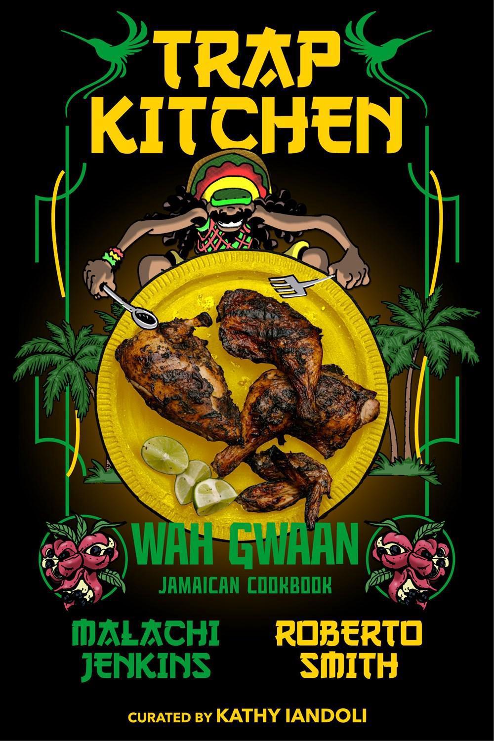 Trap Kitchen: Wah Gwaan by Malachi Jenkins - ISBN: 9781954220621