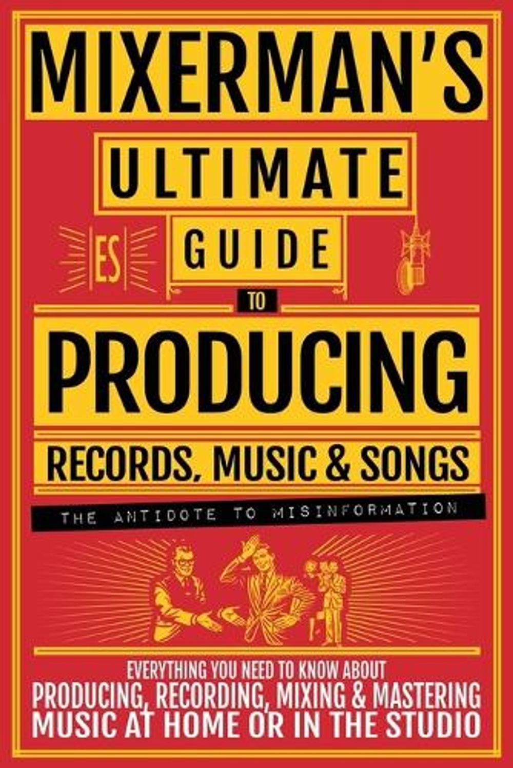 Mixerman's Ultimate Guide to Producing by Mixerman, Paperback ...