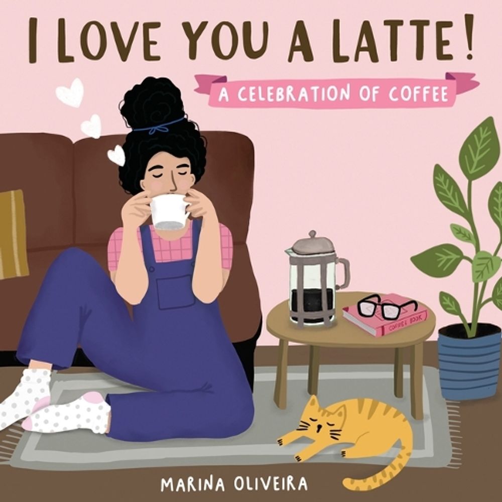 I Love You a Latte by Marina Oliveira - ISBN: 9781955834209