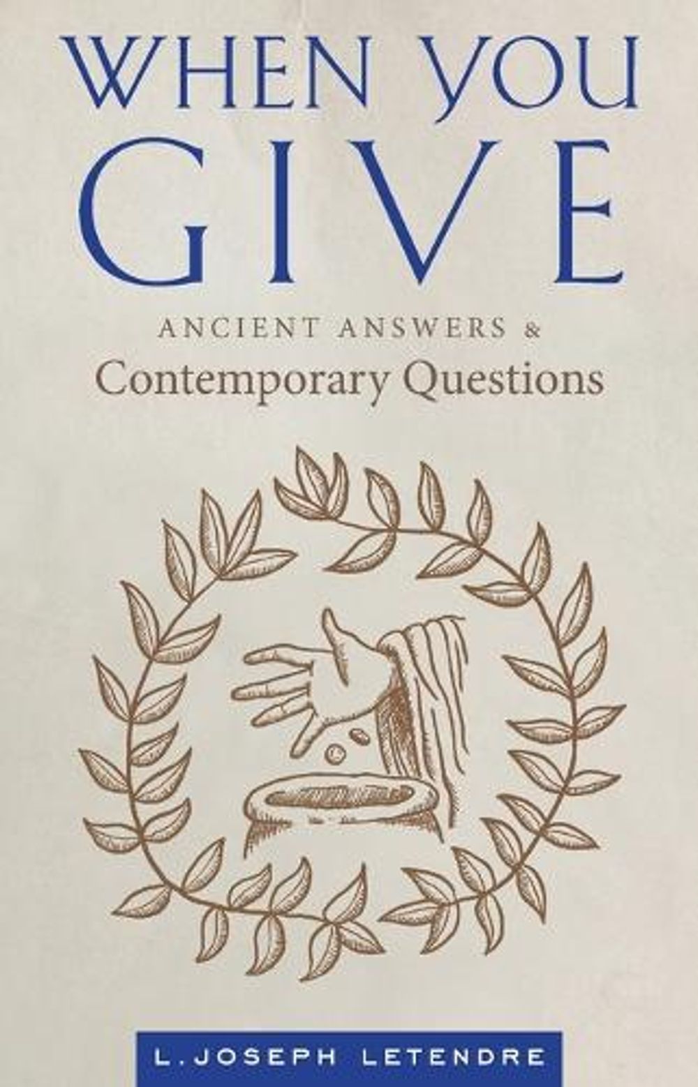 When You Give by L. Joseph Letendre - ISBN: 9781955890564