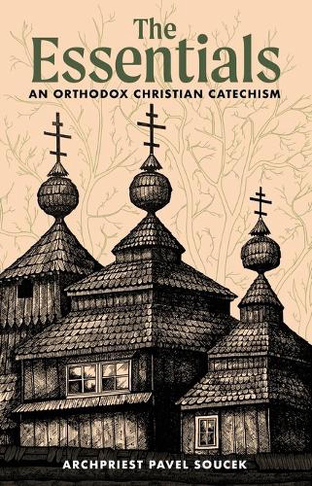 The Essentials by Archpriest Pavel Soucek - ISBN: 9781955890977