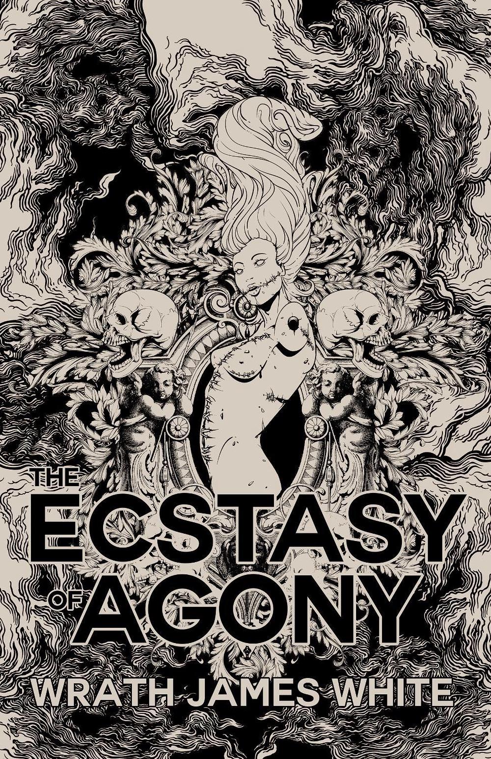 The Ecstacy of Agony by Wrath James White - ISBN: 9781955904742