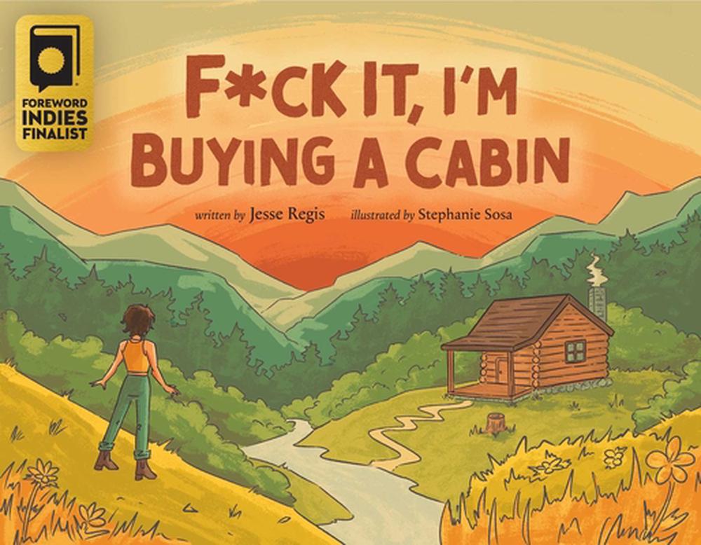 F*Ck it, I'm Buying a Cabin, 9781955905329