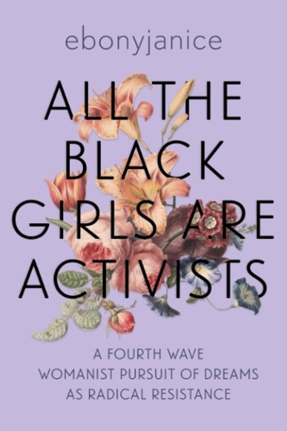 All the Black Girls are Activists by EbonyJanice Moore - ISBN: 9781955905466
