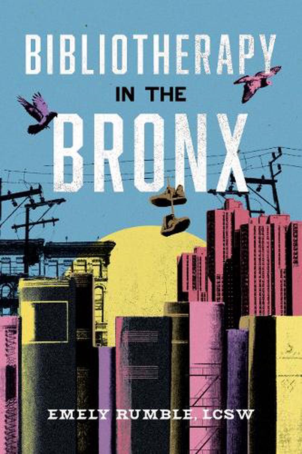 Bibliotherapy in the Bronx by Emely Rumble - ISBN: 9781955905879