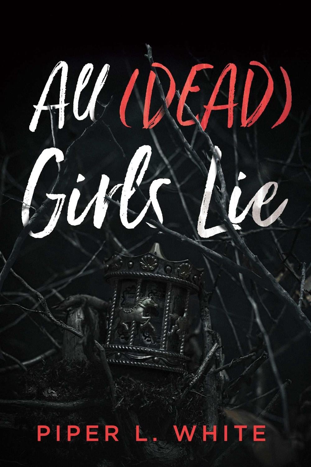 All (Dead) Girls Lie by Piper L. White - ISBN: 9781955905961