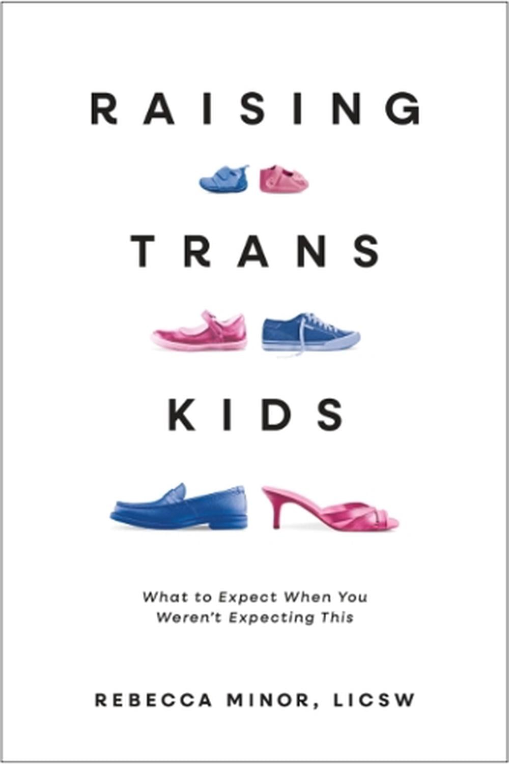 Raising TRANS Kids by Rebecca Minor - ISBN: 9781955905985