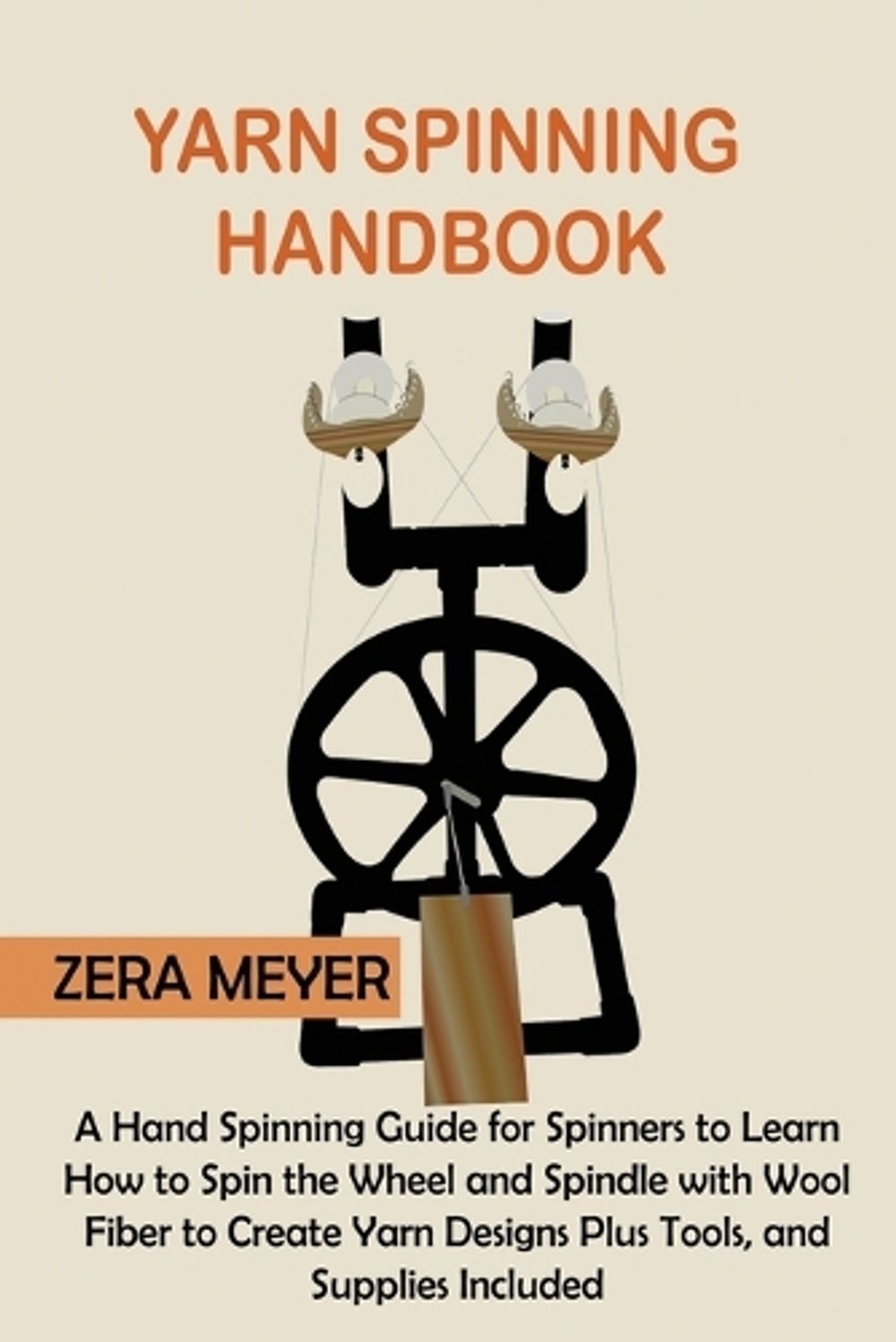 Yarn Spinning Handbook by Zera Meyer - ISBN: 9781955935289