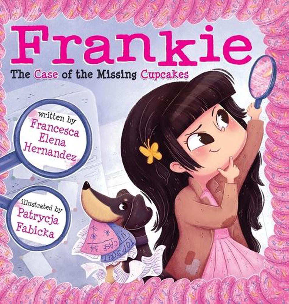 Frankie, The Case of the Missing Cupcakes by Francesca Elena Hernandez - ISBN: 9781956203493