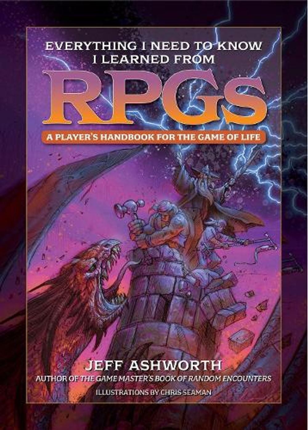 Everything I Need to Know I Learned from RPGs by Jeff Ashworth - ISBN: 9781956403046