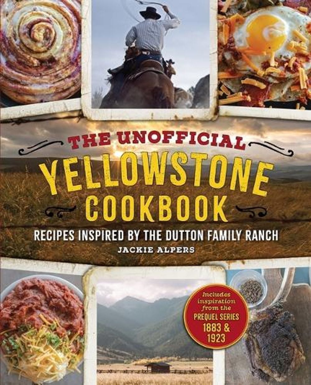 The Unofficial Yellowstone Cookbook by Jackie Alpers - ISBN: 9781956403206