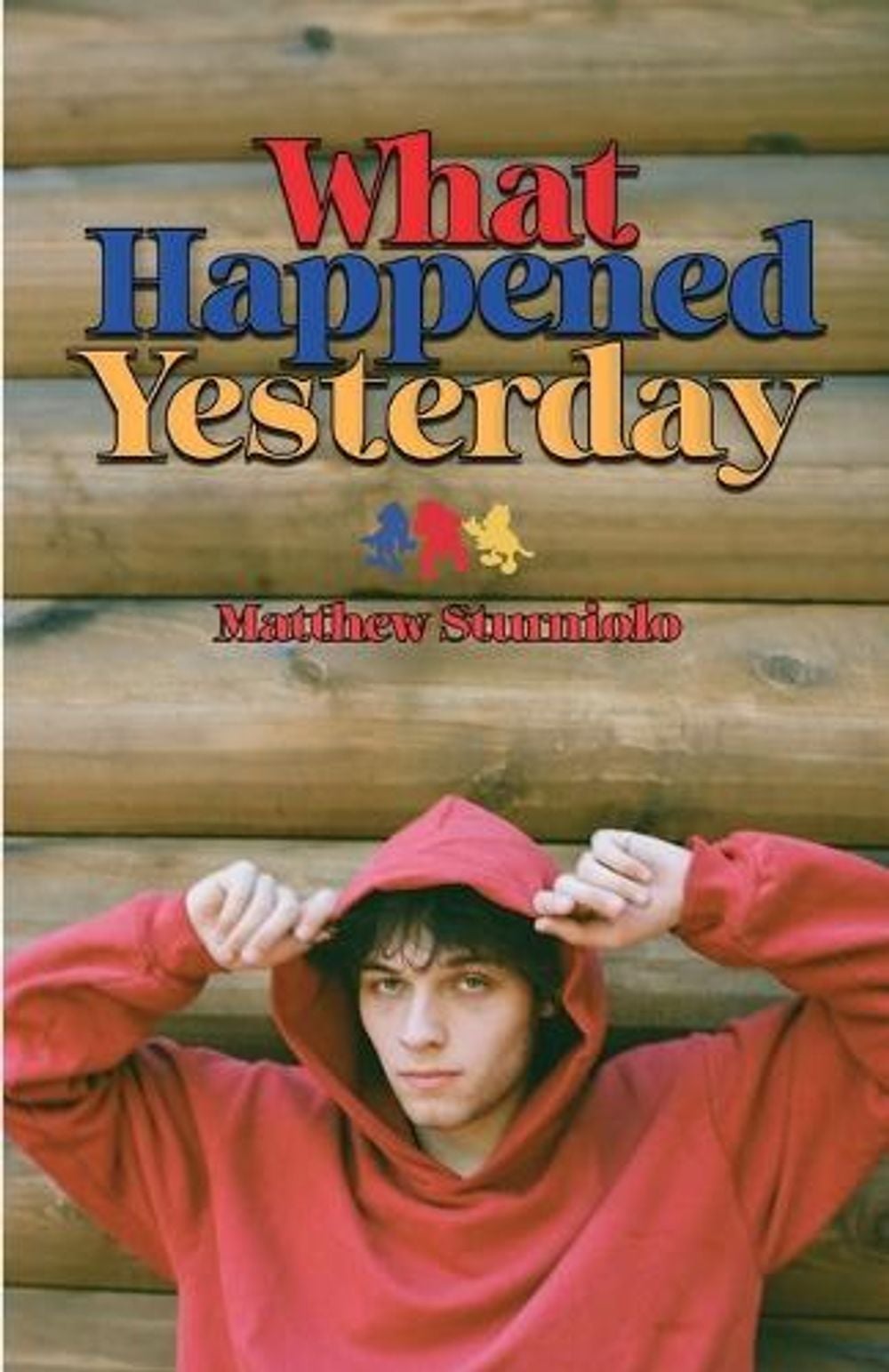 What Happened Yesterday by Matt Sturniolo - ISBN: 9781956464610