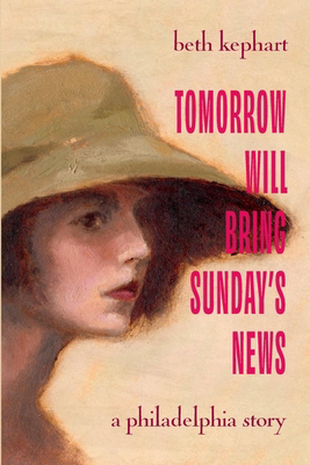 Tomorrow Will Bring Sunday's News, 9781957057194