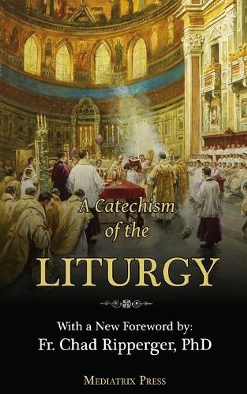 A Catechism of the Liturgy by A. Religious Of the Sacred Heart - ISBN: 9781957066325