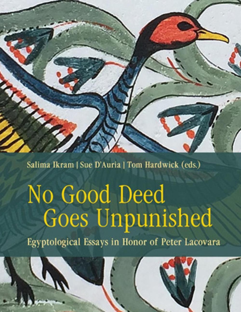 No Good Deed Goes Unpunished by Salima Ikram, Hardcover, 9781957454870
