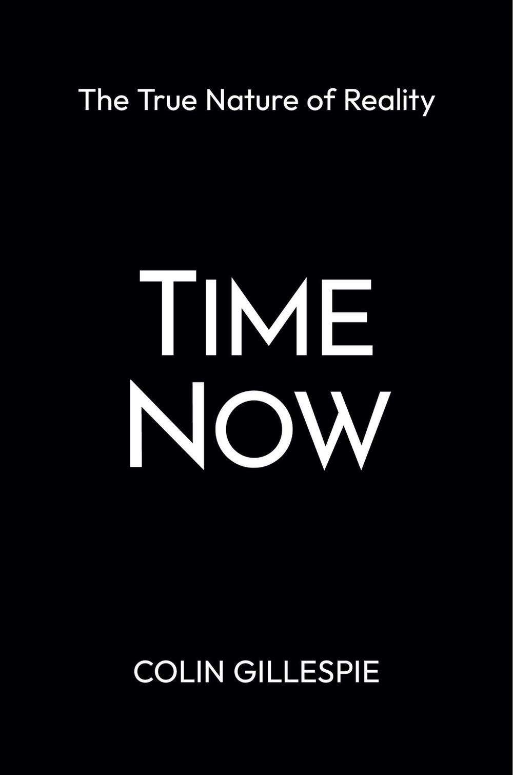 Time Now: The True Nature of Reality, 9781957588346