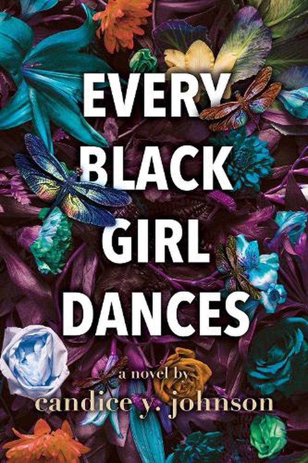 Every Black Girl Dances - by Candice y Johnson (Paperback)