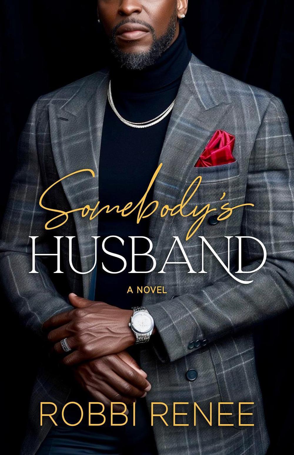 Somebody's Husband by Robbi Renee - ISBN: 9781957950570