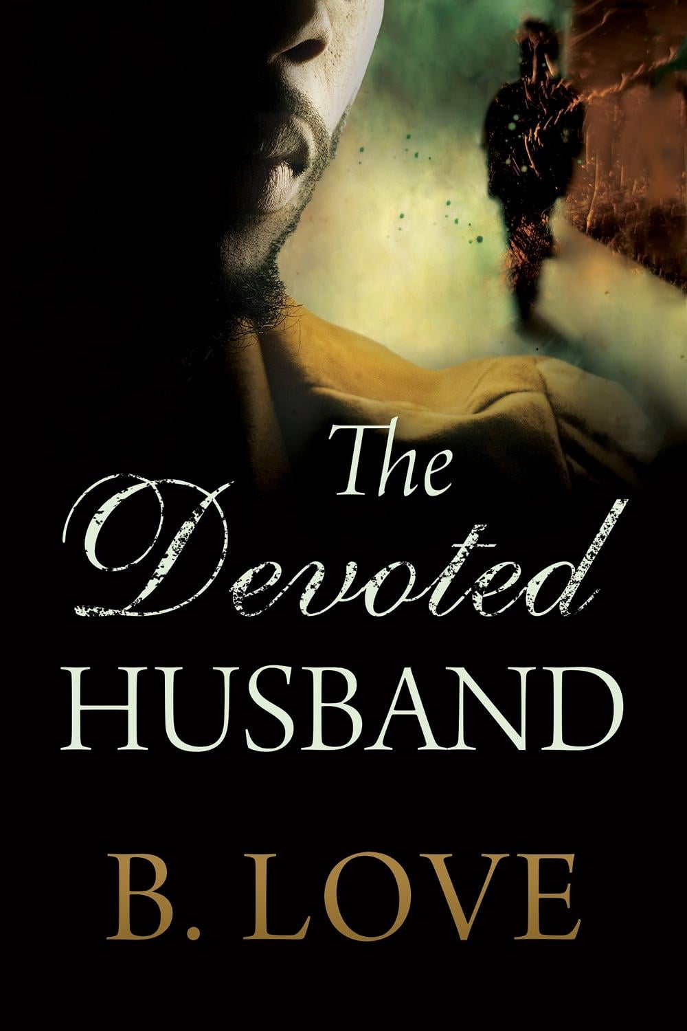 The Devoted Husband by B. Love - ISBN: 9781957950754