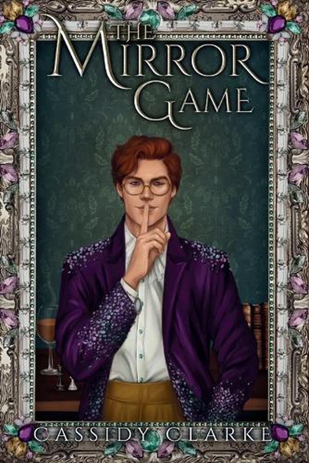The Mirror Game by Cassidy Clarke - ISBN: 9781957993065