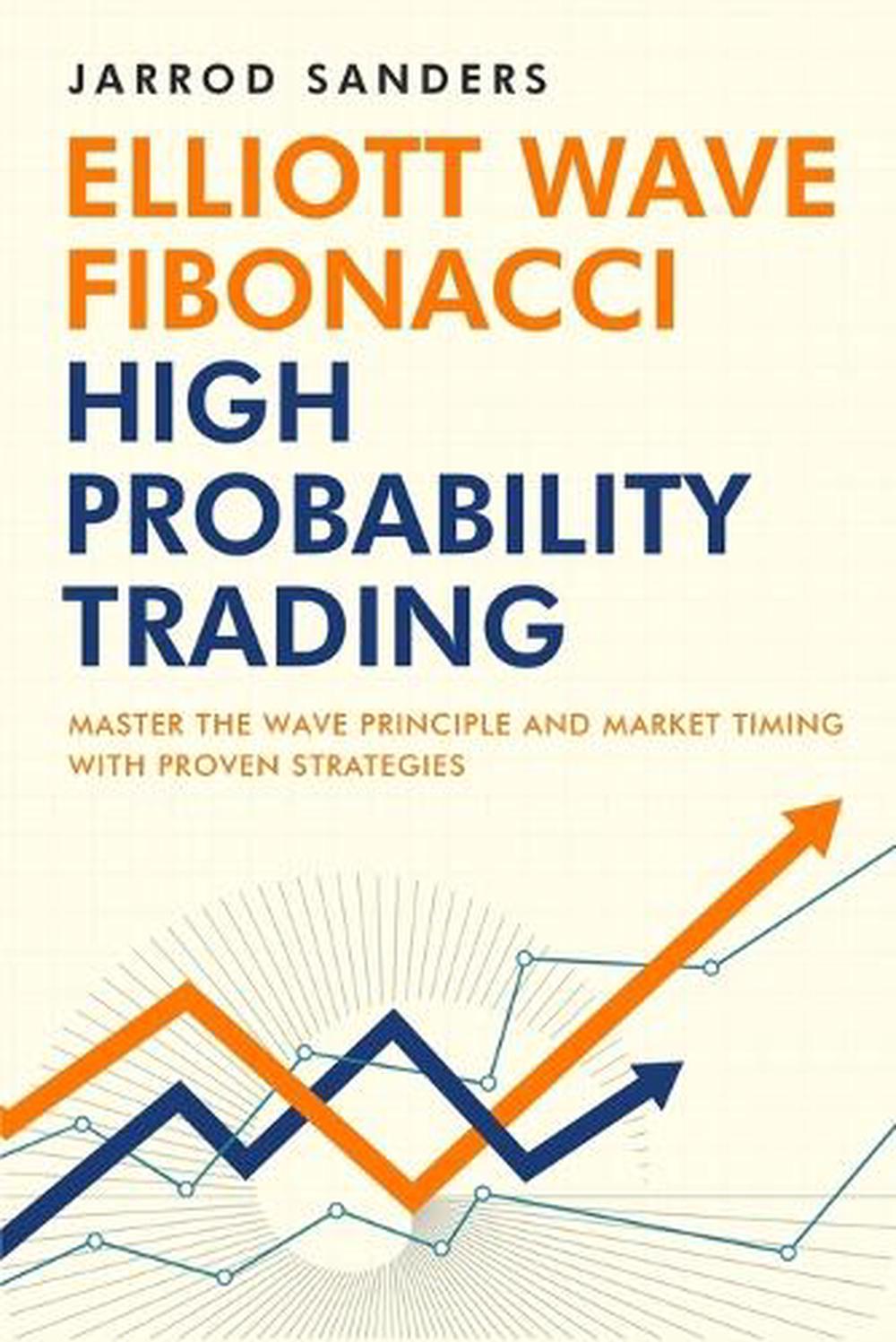 Elliott Wave - Fibonacci High Probability Trading, 9781957999104