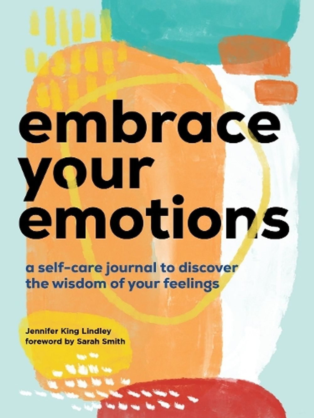 Embrace Your Emotions by Jennifer King Lindley - ISBN: 9781958395745