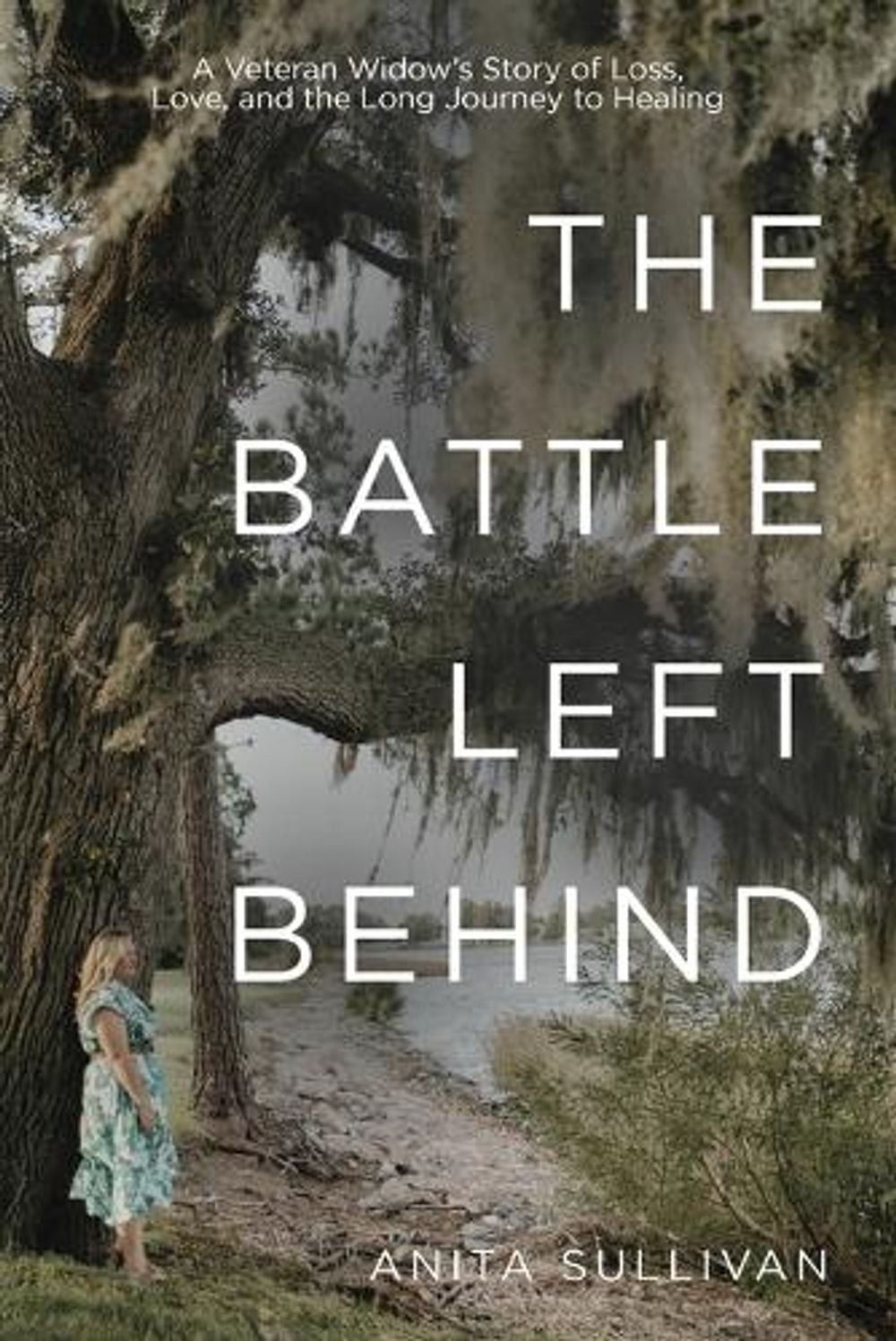 The Battle Left Behind by Anita Sullivan - ISBN: 9781958472552