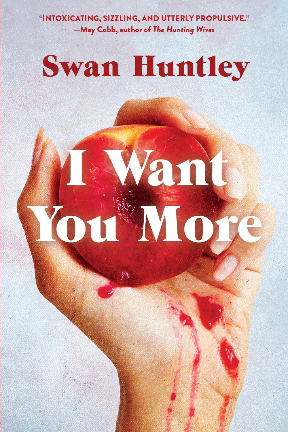 I Want You More by Swan Huntley - ISBN: 9781958506707