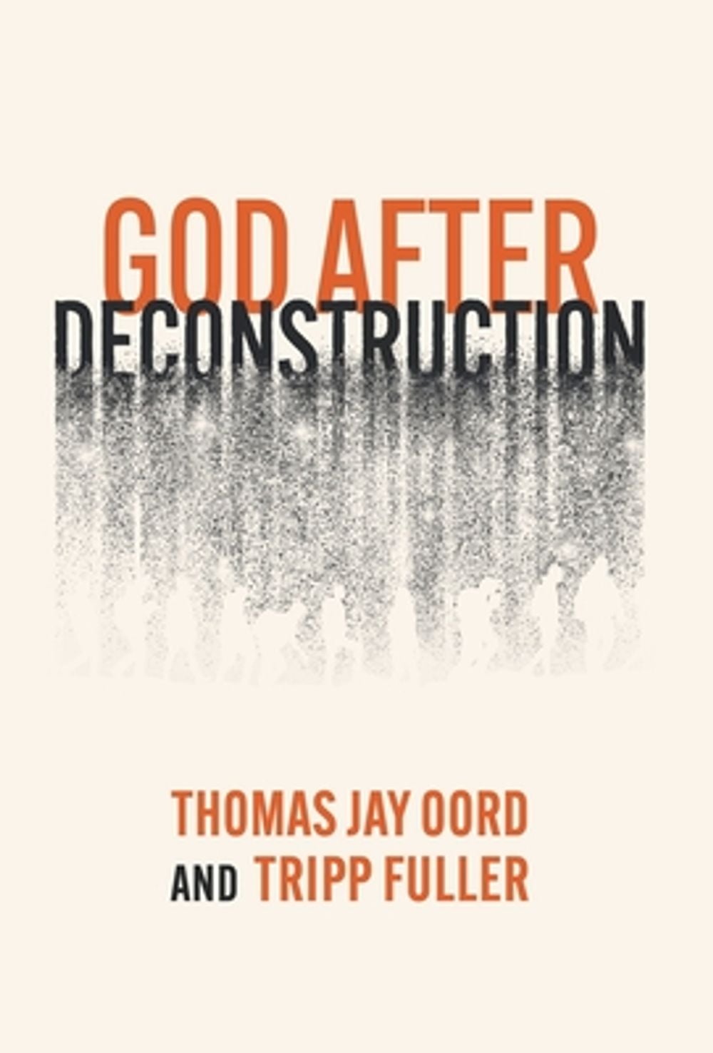 God After Deconstruction by Thomas Jay Oord - ISBN: 9781958670651