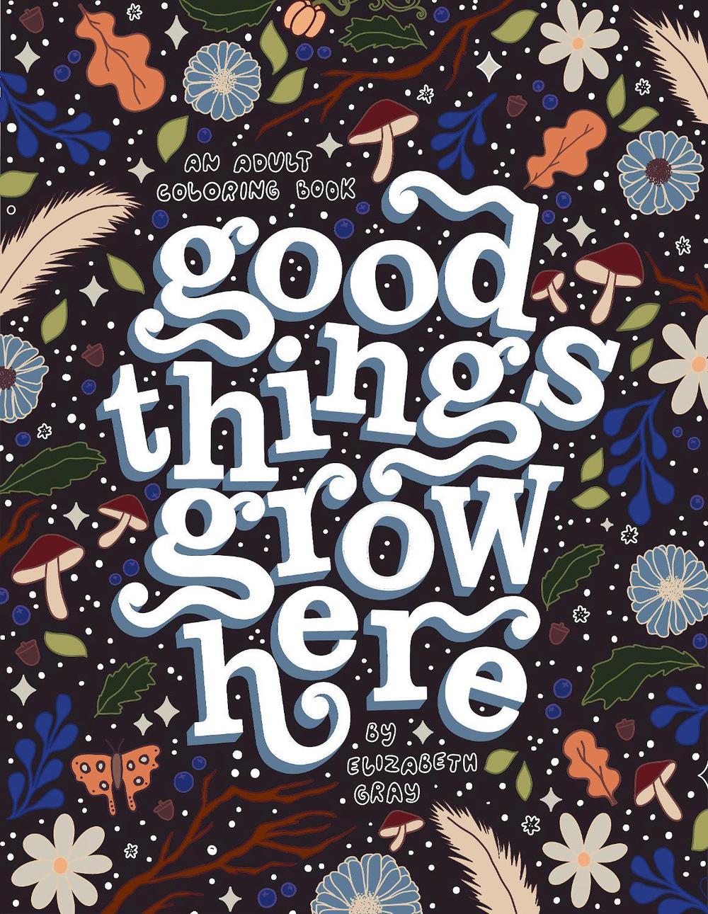 Good Things Grow Here by Elizabeth Gray - ISBN: 9781958803226