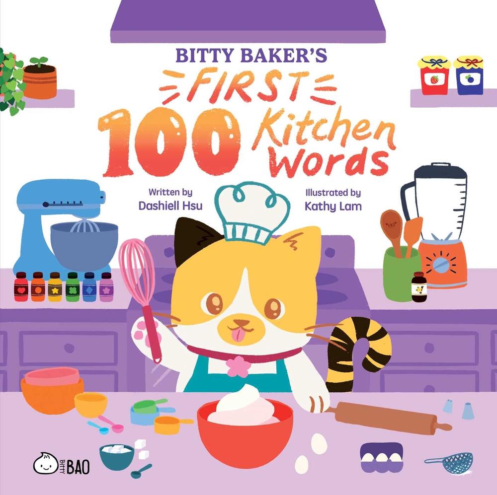 Bitty Baker's First 100 Kitchen Words (English Only) by Dashiell Hsu - ISBN: 9781958833889
