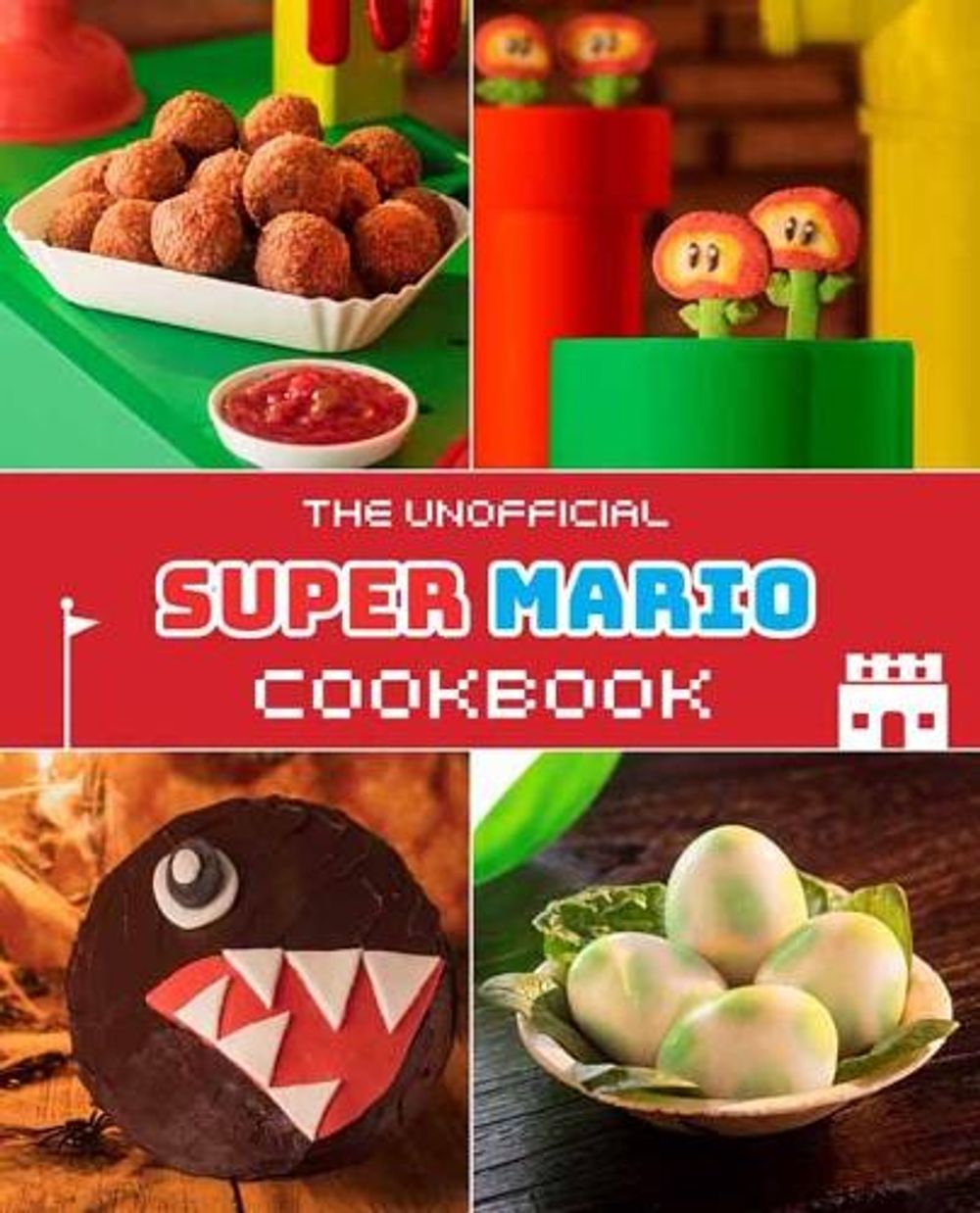 Unofficial Super Mario Cookbook by Tom Grimm - ISBN: 9781958862063