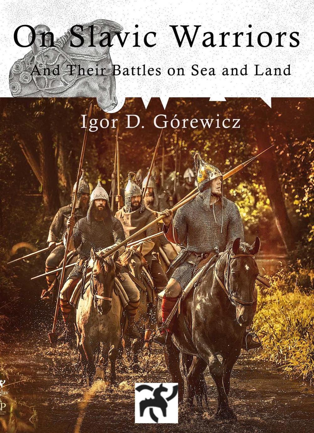 On Slavic Warriors by Igor Gorewicz - ISBN: 9781958872994