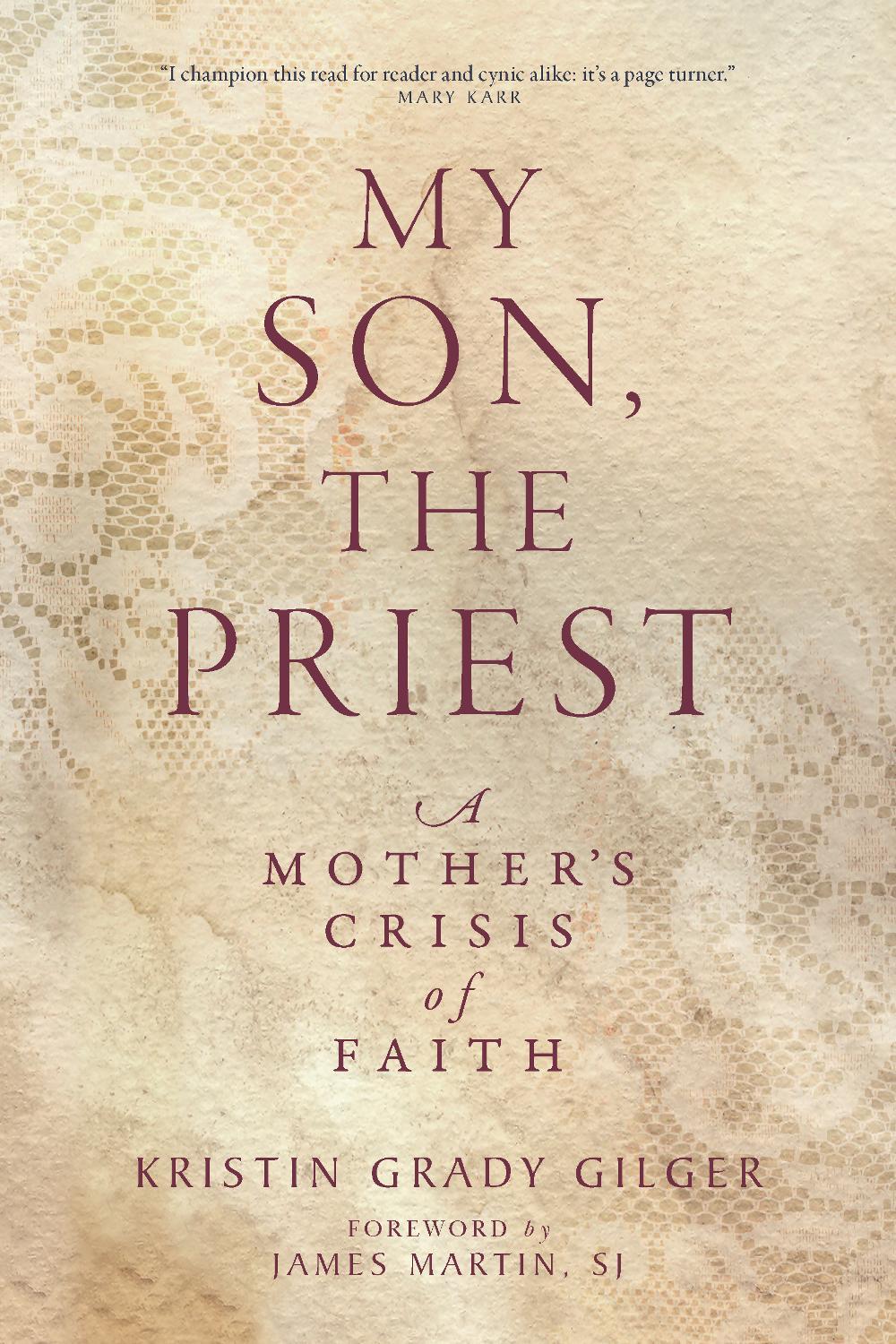 My Son, the Priest by Kristin Grady Gilger - ISBN: 9781958972939
